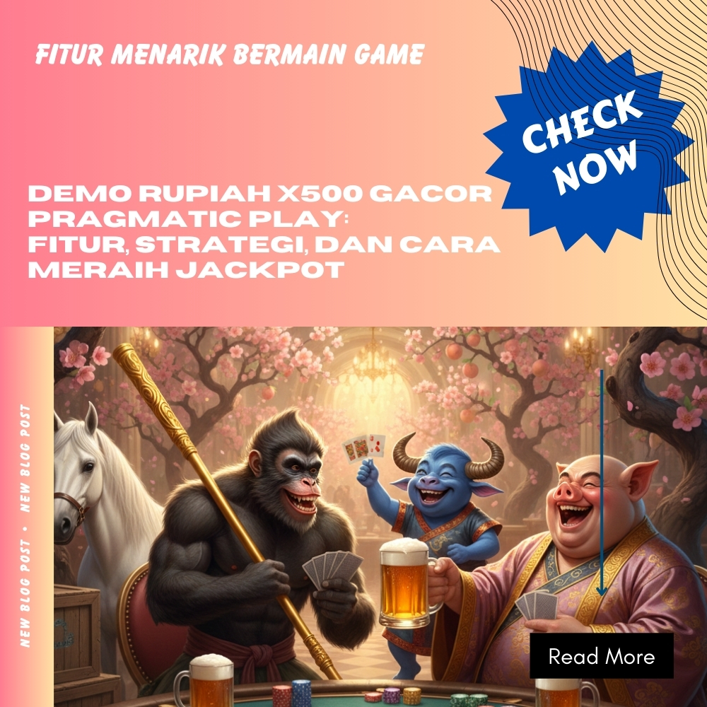 Fitur Menarik Bermain Game | Demo Rupiah X500 Gacor Pragmatic Play Fitur, Strategi, dan Cara Meraih Jackpot